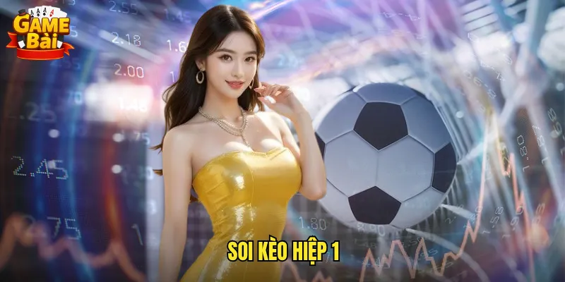 soi kèo hiệp 1
