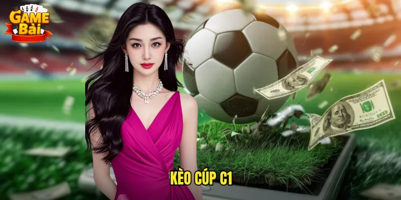 kèo cúp C1