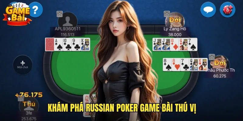 Khám phá Russian Poker game bài thú vị
