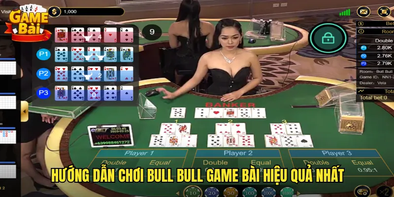 Hướng dẫn chơi Bull Bull game bài hiệu quả nhất