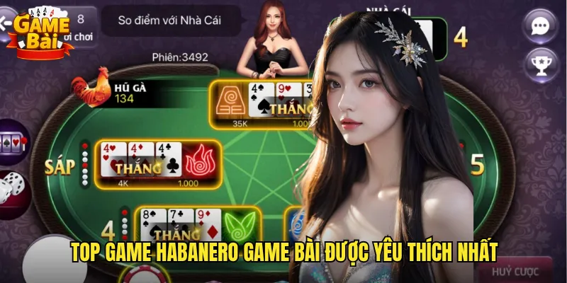 Top Game Habanero Game Bài Được Yêu Thích Nhất